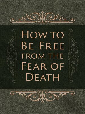 cover image of How to Be Free from the Fear of Death